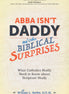 Abba Isn't Daddy and Other Biblical Surprises