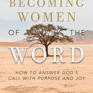 Becoming Women of the Word
