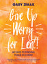Give Up Worry for Lent!