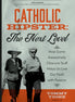 Catholic Hipster: The Next Level