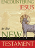 Encountering Jesus in the New Testament (Student Text)[Third Edition]