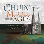 The Church and the Middle Ages (1000–1378)