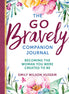 The Go Bravely Companion Journal