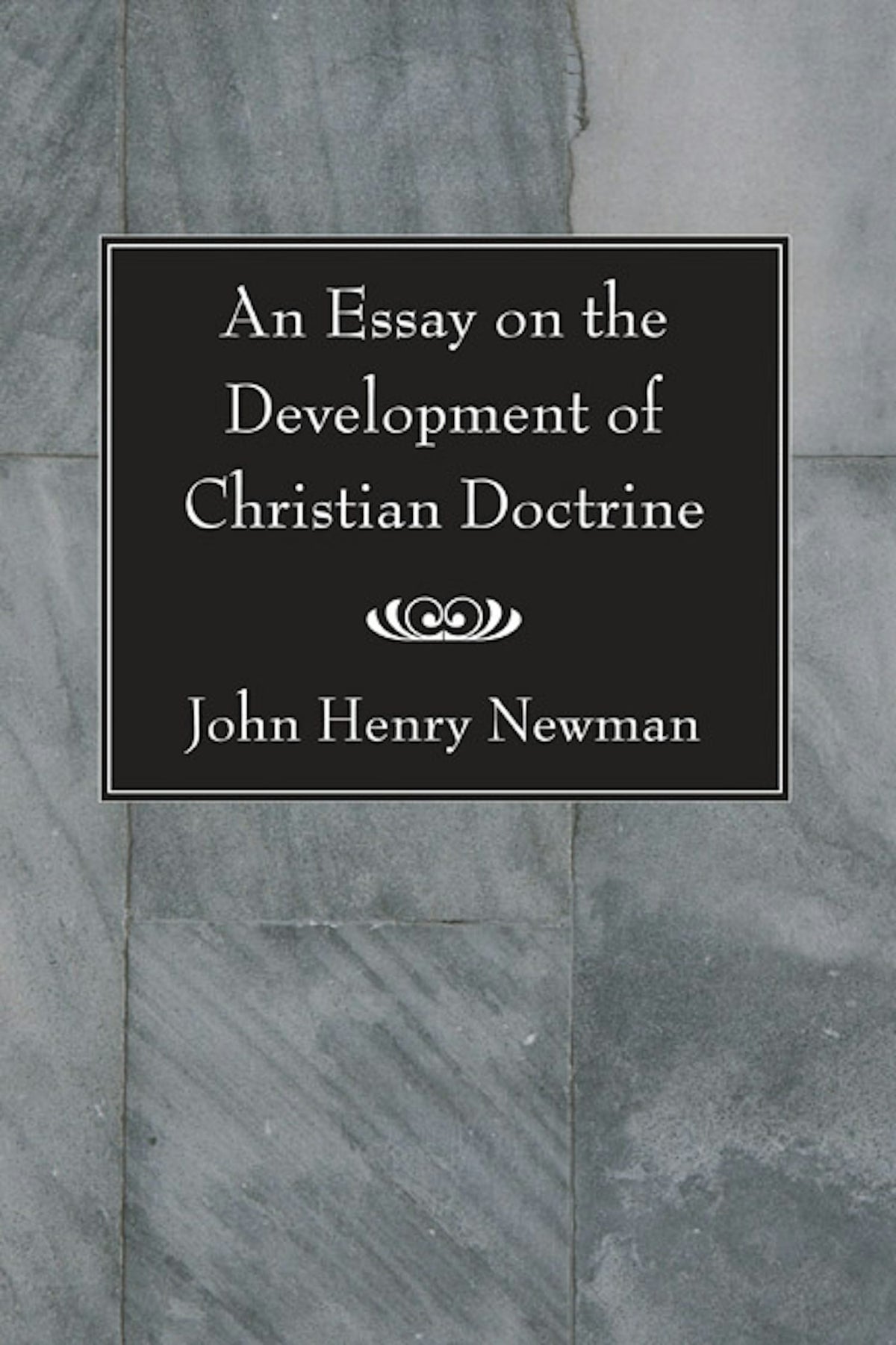 An Essay on the Development of Christian Doctrine