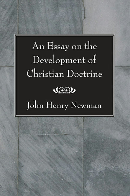 An Essay on the Development of Christian Doctrine