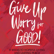Give Up Worry for Good!