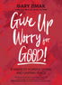 Give Up Worry for Good!
