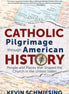 A Catholic Pilgrimage through American History