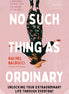 No Such Thing as Ordinary