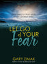 Let Go of Your Fear