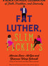 Fat Luther, Slim Pickin’s