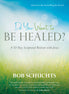 Do You Want to Be Healed?