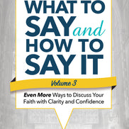 What to Say and How to Say It, Volume III