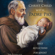 Welcoming the Christ Child with Padre Pio