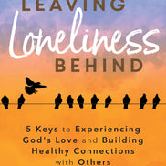 Leaving Loneliness Behind