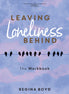 Leaving Loneliness Behind: The Workbook