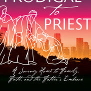 From Prodigal to Priest