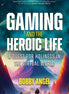 Gaming and the Heroic Life