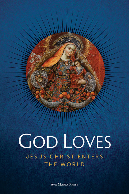 God Loves: Jesus Christ Enters the World (Student Text)