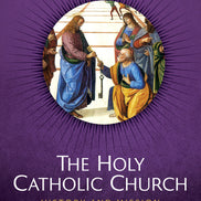 The Holy Catholic Church: History and Mission of God’s People (Student Text)