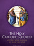 The Holy Catholic Church: History and Mission of God’s People (Student Text)