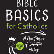 Bible Basics for Catholics (Expanded Edition)