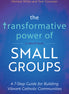 The Transformative Power of Small Groups