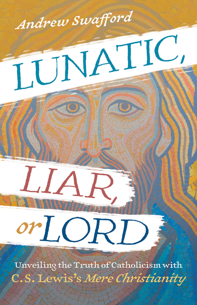 Lunatic, Liar, or Lord
