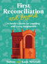 First Reconciliation and Beyond