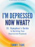 I'm Depressed—Now What?