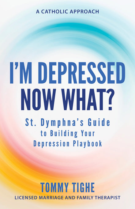 I'm Depressed—Now What?