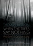 When the Trees Say Nothing