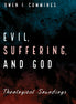 Evil, Suffering, and God