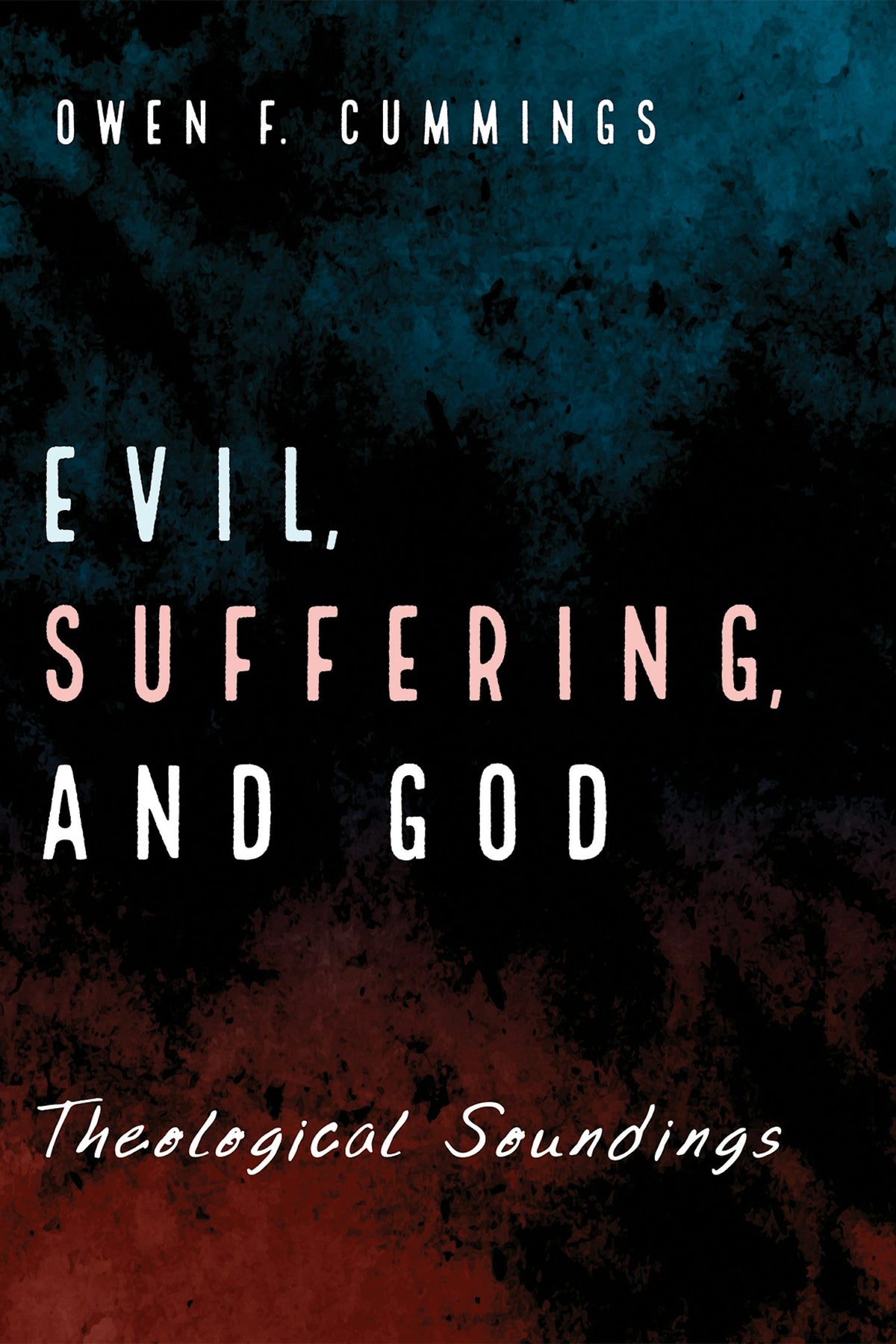 Evil, Suffering, and God