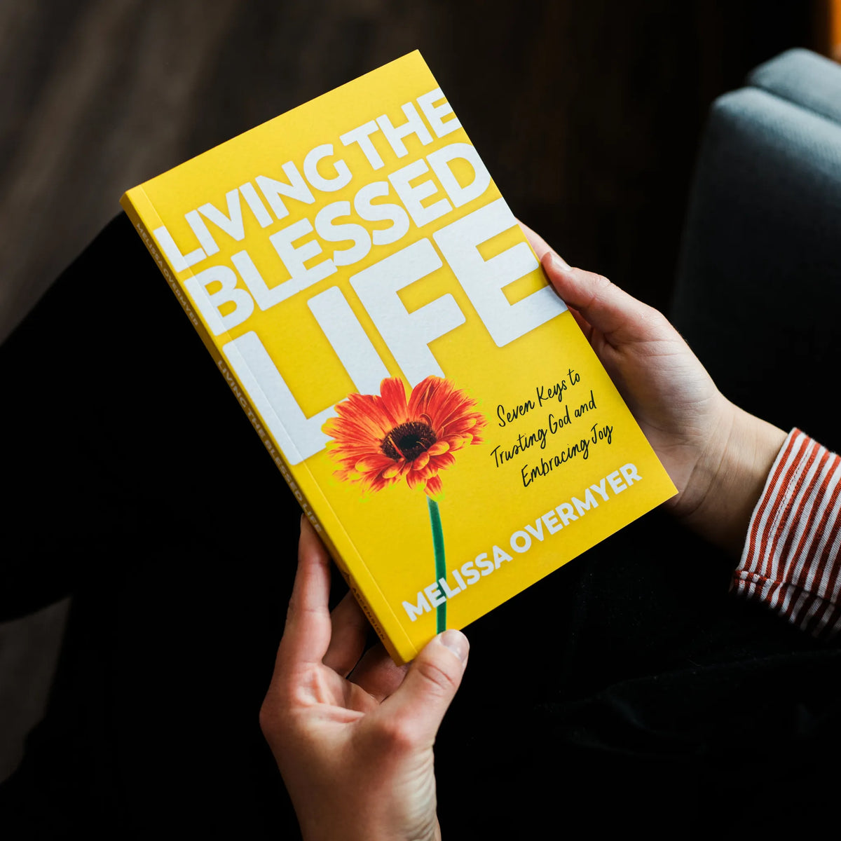 Living the Blessed Life: Seven Keys to Trusting God and Embracing Joy