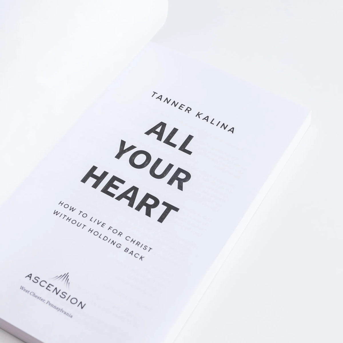 All Your Heart: How to Live for Christ Without Holding Back
