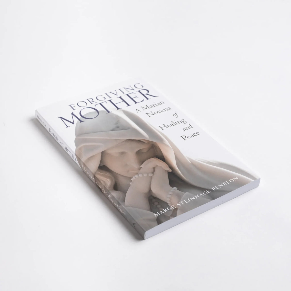 Forgiving Mother: A Marian Novena of Healing and Peace