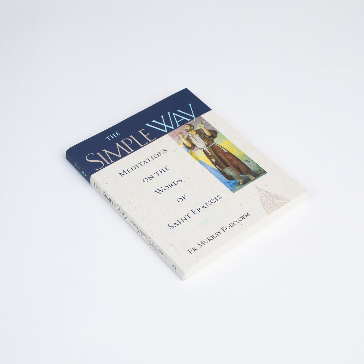 The Simple Way: Meditations on the Words of Saint Francis