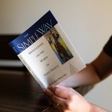 The Simple Way: Meditations on the Words of Saint Francis