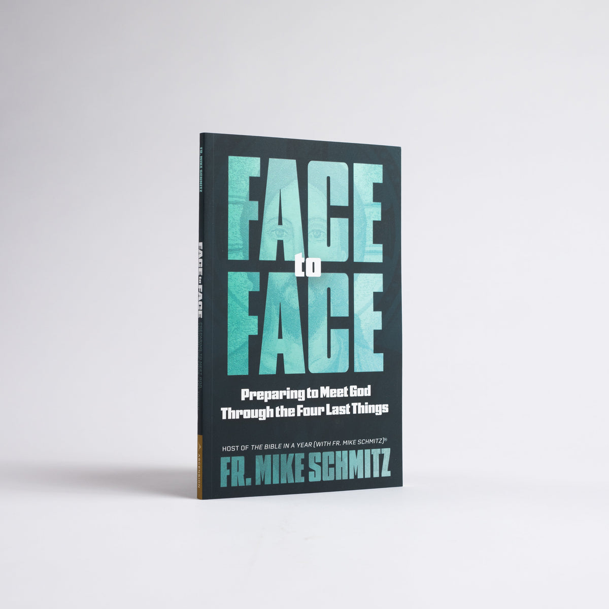 Face to Face: Preparing to Meet God Through the Four Last Things
