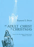 An Adult Christ at Christmas
