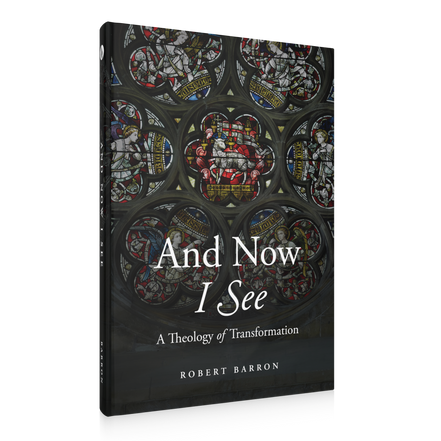 And Now I See: A Theology of Transformation