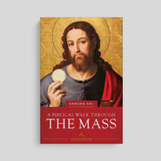 A Biblical Walk Through the Mass
