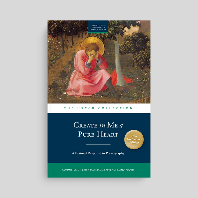 Create in Me a Pure Heart: A Pastoral Response to Pornography