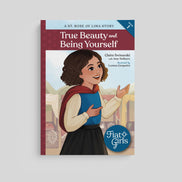 True Beauty and Being Yourself: A St. Rose of Lima Story