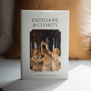Faith, Hope, and Charity