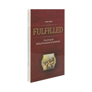 Fulfilled: Uncovering the Biblical Foundations of Catholicism