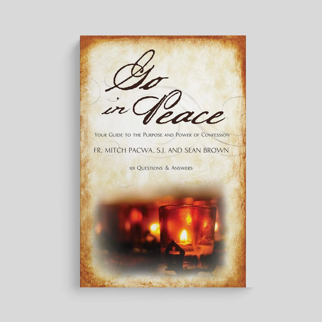 Go In Peace: Your Guide to the Purpose and Power of Confession