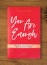 You Are Enough: What Women of the Bible Teach You About Your Mission and Worth