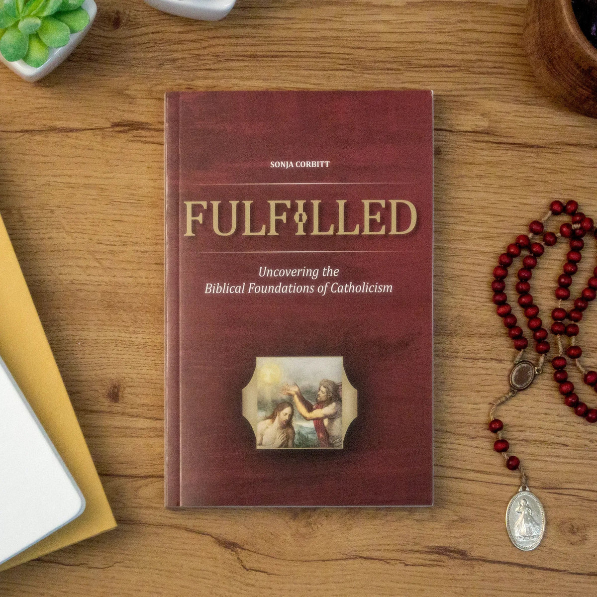 Fulfilled: Uncovering the Biblical Foundations of Catholicism